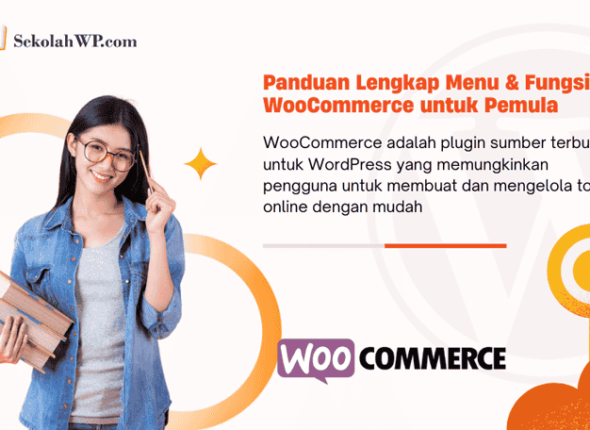 Panduan Lengkap Menu & Fungsi WooCommerce untuk Pemula